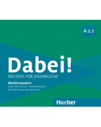 Dabei! A2.2. Medienpaket, 3 Audio-CDs + DVD. Deutsch für Jugendliche. Deutsch als Fremdsprache