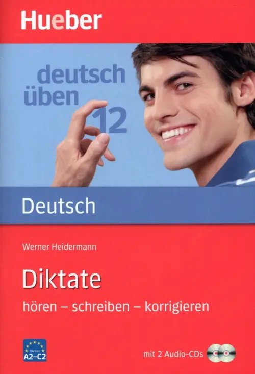 Deutsch uben. Diktate hören – schreiben – korrigieren. Übungsbuch mit 2 Audio-CDs