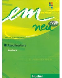 em neu 2008 Abschlusskurs. Kursbuch. Deutsch als Fremdsprache