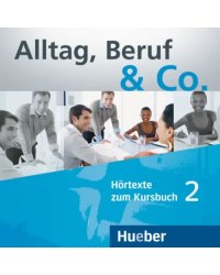 Alltag, Beruf &amp; Co. 2. 2 Audio-CDs zum Kursbuch. Deutsch als Fremdsprache