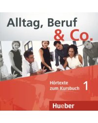 Alltag, Beruf &amp; Co. 1. Audio-CD zum Kursbuch. Deutsch als Fremdsprache
