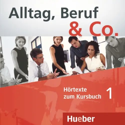 Alltag, Beruf &amp; Co. 1. Audio-CD zum Kursbuch. Deutsch als Fremdsprache