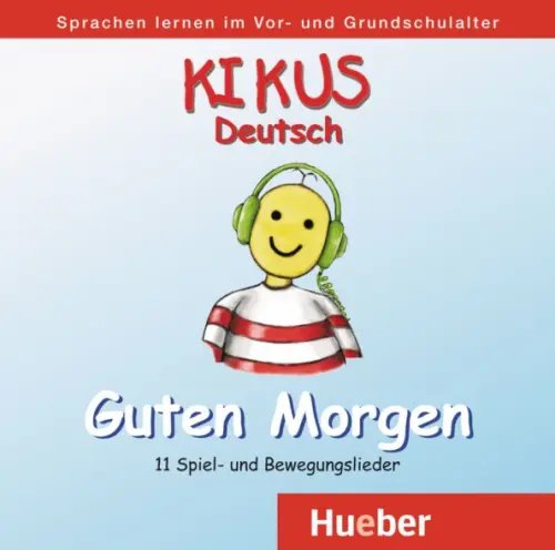 Kikus Deutsch. Audio-CD „Guten Morgen“. Deutsch als Fremdsprache. Deutsch als Zweitsprache