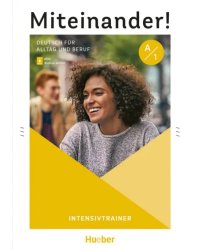 Miteinander! Deutsch für Alltag und Beruf A1. Intensivtrainer plus Audios online