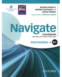 Navigate. B1+ Intermediate. Coursebook with DVD and Oxford Online Skills Program