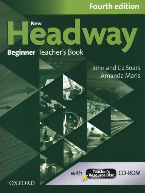 New Headway. Beginner. 4th Edition. Teacher's Book + Teacher's Resource Disc