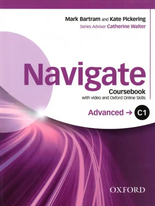 Navigate. C1 Advanced. Coursebook with DVD and Oxford Online Skills Program