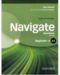 Navigate. A1 Beginner. Workbook with key + CD