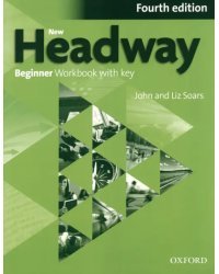 New Headway. Beginner. 4th Edition. Workbook with Key