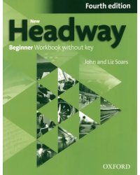 New Headway. Beginner. 4th Edition. Workbook without Key