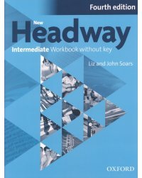 New Headway. Intermediate. 4th Edition. Workbook without Key