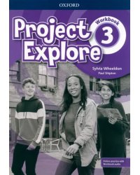 Project Explore. Level 3. Workbook with Online Practice