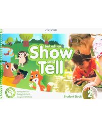 Show and Tell. Second Edition. Level 2. Student Book Pack