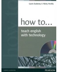 How to Teach English with Technology (+CD)