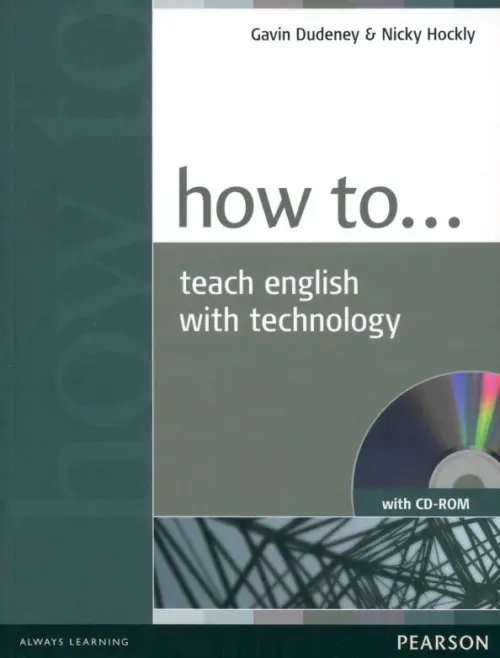 How to Teach English with Technology (+CD)