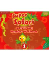 Super Safari. American English. Level 1. Letters and Numbers Workbook