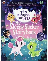 Ten Minutes to Bed. My Sleepy Sticker Storybook