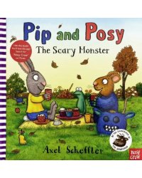 Pip and Posy. The Scary Monster