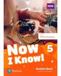 Now I Know! Level 5. Student's Book with Online Practice