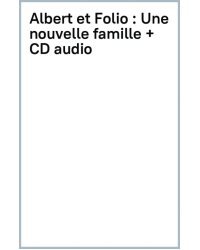 Albert et Folio. Une nouvelle famille. A1 + CD audio