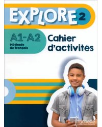 Explore 2. A1-A2. Cahier d'activités + Parcours digital