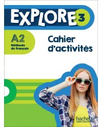 Explore 3. A2. Cahier d'activités + Parcours digital