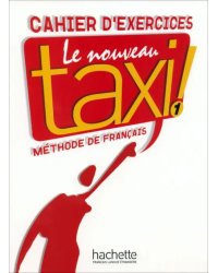 Le Nouveau Taxi ! 1. A1. Cahier d'exercices