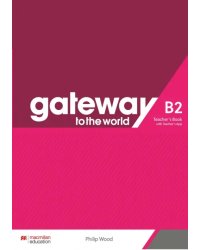 Gateway to the World. B2. Teacher's Book with Teacher's App