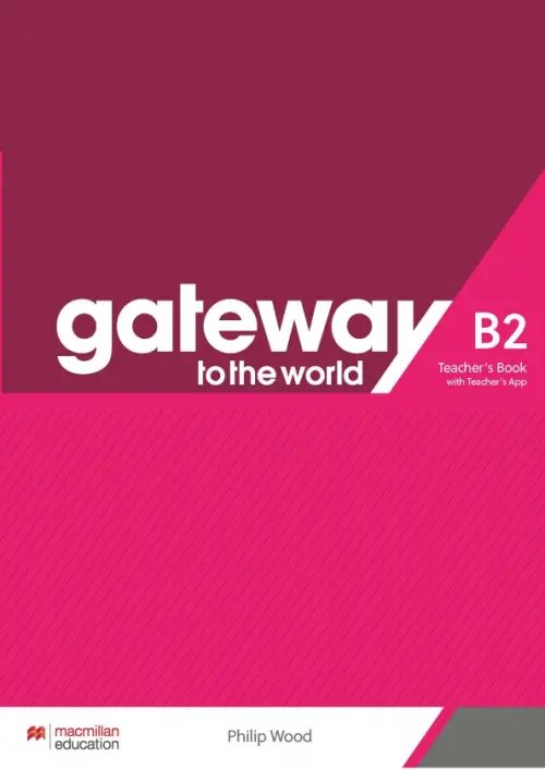 Gateway to the World. B2. Teacher's Book with Teacher's App