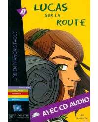 Lucas sur la route. B1 + CD audio