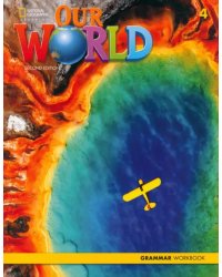 Our World 4. 2nd Edition. British English. Grammar Workbook