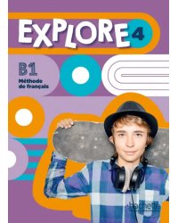 Explore 4. B1. Livre de l'élève