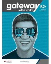 Gateway to the World. B2+. Workbook with Digital Workbook