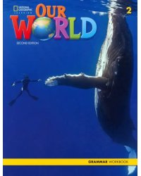 Our World 2. 2nd Edition. British English. Grammar Workbook