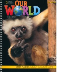 Our World. 2nd Edition. British English. Lesson Planner with Student's Book Audio CD and DVD