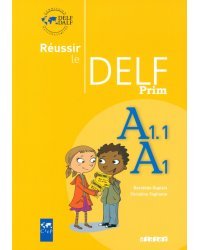 Réussir le delf prim’. A1 – A1.1. Livre