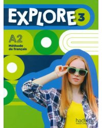 Explore 3. A2. Livre de l'élève