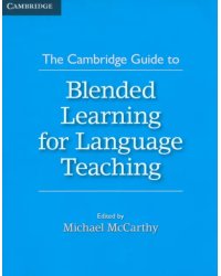 The Cambridge Guide to Blended Learning for Language Teaching