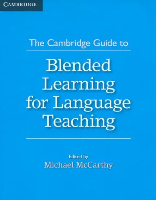 The Cambridge Guide to Blended Learning for Language Teaching