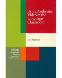 Using Authentic Video in the Language Classroom