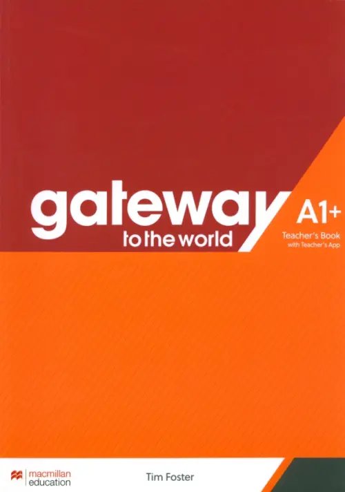 Gateway to the World. A1+. Teacher's Book with Teacher's App