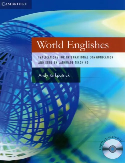 World Englishes +AudioCD. Implications for International Communication and English Language Teaching