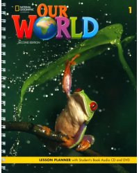 Our World 1. 2nd Edition. British English. Lesson Planner with Student's Book Audio CD and DVD