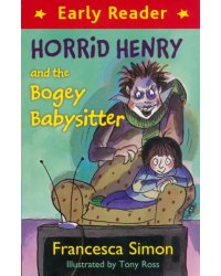 Horrid Henry and the Bogey Babysitter