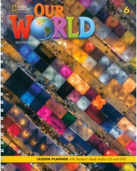 Our World 6. 2nd Edition. British English. Lesson Planner with Student's Book Audio CD and DVD