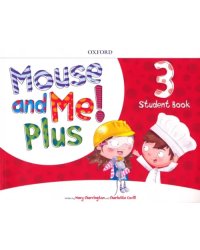 Mouse and Me! Plus Level 3. Student Book Pack