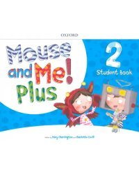 Mouse and Me! Plus Level 2. Student Book Pack