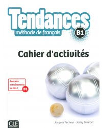 Tendances. Niveau B1. Cahier d'activités