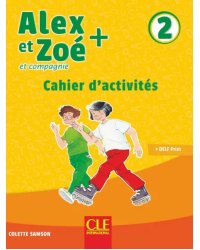 Alex et Zoé + 2. Niveau A1.2. Cahier d'activités