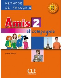 Amis et compagnie 2. Niveaux A1/A2. Livre de l'élève